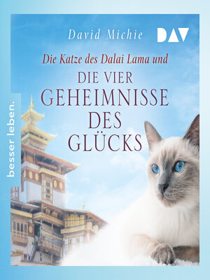 cover image of Die Katze des Dalai Lama und die vier Geheimnisse des Glücks--Die Katze des Dalai Lama, Band 4